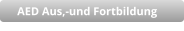 AED Aus,-und Fortbildung