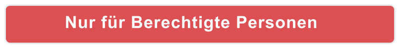 Nur für Berechtigte Personen